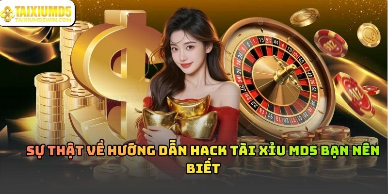 Sự thật về hướng dẫn hack Tài Xỉu MD5: Có thật hay không?